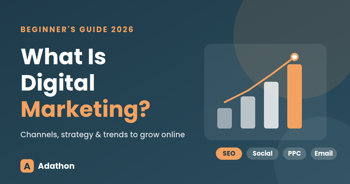 What Is Digital Marketing? A Beginner’s Guide for 2026